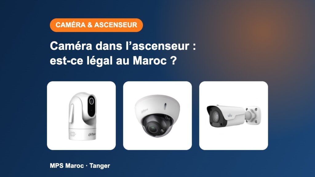 Caméra dans l’ascenseur : est-ce légal au Maroc ?